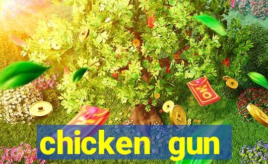 chicken gun dinheiro infinito